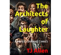 The Architects of Laughter: America's Greatest Comics