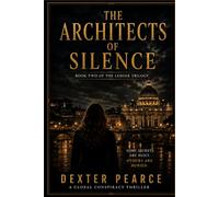 The Architects of Silence: The first invitation was only the bait. Silence is the architecture. (The Ledger Trilogy)