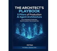 The Architect's Playbook: 5 Pillars of Production AI Agent Architecture