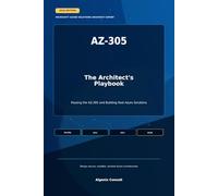 The Architect's Playbook: Passing AZ-305 in 2026 and Building Real Azure Solutions