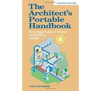 [(The Architect's Portable Handbook: First-Step Rules of Thumb for Building Design)] [Author: John Patten Guthrie] published on (March, 2010)