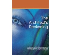 The Architect's Reckoning: An Enemies-to-Allies Dark Romantasy of Spreading Rebellion, Ancient Origins, and a Bond That Reshapes a Thousand Worlds (SHADOWVEIL ACADEMY CHRONICLES)