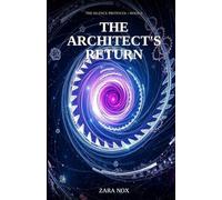 The Architect's Return: 8 (The Silence Protocol)