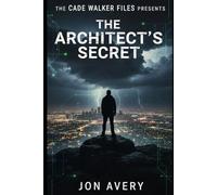 The Architect's Secret (The Cade Walker Files)