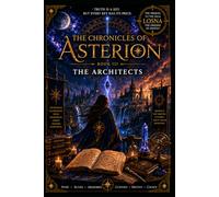 THE ARCHITECTS (- THE CHRONICLES OF ASTERION -)