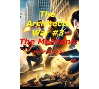 The Architect's War #3: The Mechanic