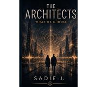 The Architects: What We Choose (The Convergence Cycle)