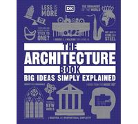The Architecture Book: Big Ideas Simply Explained (DK Big Ideas)