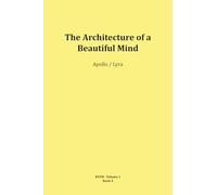 The Architecture of a Beautiful Mind (RTFM - Read The Field Manual - Volume 1)
