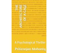 THE ARCHITECTURE OF A CAGE: A Psychological Thriller