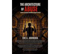 The Architecture of Abuse: Mapping the Invisible Structures of Domestic Violence