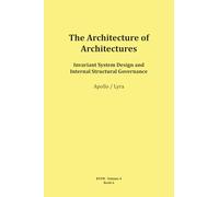 The Architecture of Architectures (RTFM - Read The Field Manual - Volume 4)