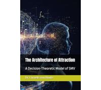 The Architecture of Attraction: A Decision-Theoretic Model of SMV