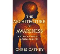 The Architecture of Awareness: A Systems Model of Consciousness