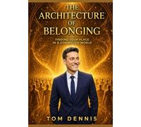 The Architecture of Belonging: Find your place in a connected world