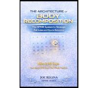 THE ARCHITECTURE OF BODY RECOMPOSITION: The HPMR System for Strategic Fat Loss and Muscle Retention (The HPMR Transformation Series)