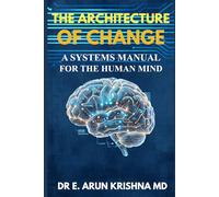 The Architecture of Change: A "Systems Manual" for the human mind, using the "Hardware/Software" analogy to demystify mental health and the "Talking Cure."