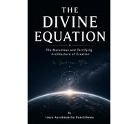 The Architecture of Creation: A Synthesis of Physics, Biology, and the Search for Meaning