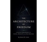 The Architecture of Freedom