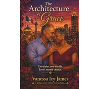 The Architecture of Grace: A Romantic Lifestyle Novella