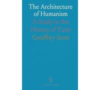 The Architecture of Humanism: A Study in the History of Taste