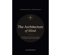 The Architecture of Mind: Reclaiming Control Over Your Energy in a World of Constant Overstimulation