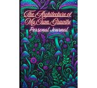 The Architecture of My Own Gravity: Personal Journal | Floral Mushroom (Diary, Notebook)