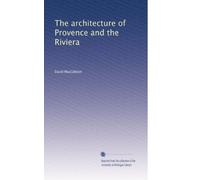 The architecture of Provence and the Riviera