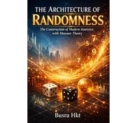 The Architecture of Randomness: The Construction of Modern Statistics with Measure Theory