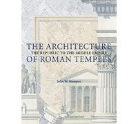 The Architecture of Roman Temples Paperback: The Republic to the Middle Empire