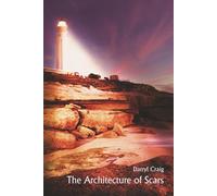 The Architecture Of Scars