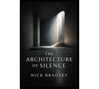 The Architecture of Silence: BOOK TWO of the Whispers of Consciousness