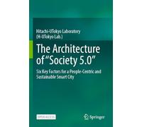 The Architecture of "Society 5.0": Six Key Factors for a People-Centric and Sustainable Smart City