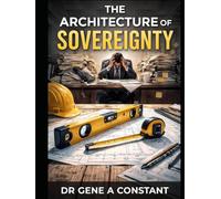 The Architecture of Sovereignty: Applying the Laws of the Job Site to the Business of the Trades (The Sovereign Operator Series)