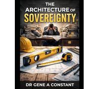 The Architecture of Sovereignty: Applying the Laws of the Job Site to the Business of the Trades (The Sovereign Operator Series)