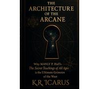 The Architecture of the Arcane: Why Manly P. Hall’s The Secret Teachings of All Ages is the Ultimate Grimoire of the West (A Mystical Deep Dive)