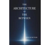 The Architecture Of The Between: Ancient Gateways, Consciousness, and the Hidden Geometry of Reality