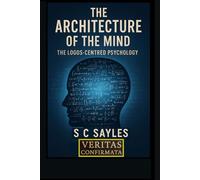 The Architecture of the Mind: The Logos-Centred Psychology