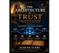 The Architecture of Trust: Volume I: Foundations, Security & Consensus