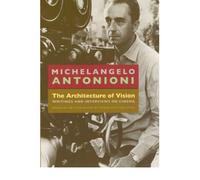 [(The Architecture of Vision Writings and Interviews on Cinema )] [Author: Michelangelo Antonioni] [Nov-2008]