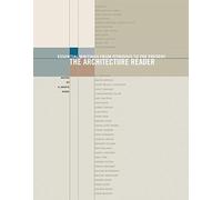The Architecture Reader: Essential Writings from Vitruvius to the Present (2007-05-23)