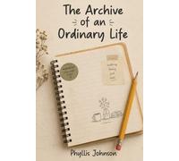 The Archive of an Ordinary Life