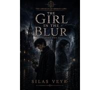 The Archive of Broken Laws: Book One - The Girl in the Blur