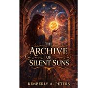 The Archive of Silent Suns (The Kingdom of Serathtne)
