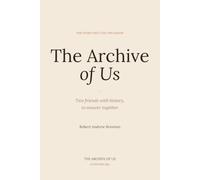 The Archive of Us: 120 questions for two friends with history, to answer together