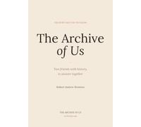 The Archive of Us: 120 questions for two friends with history, to answer together