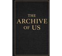 The Archive of Us: A Love Keepsake Journal for Him, Created to Record Your Relationship Story