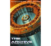 THE ARCHIVE: The Chronos Codex Edition