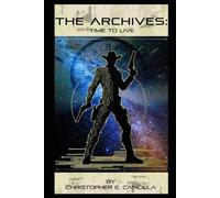 The Archives: Time to Live: Book 2.5 in the Archives Time Travel series