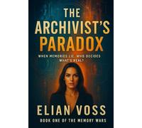 The Archivist’s Paradox: When Memories Lie, Who Decides What’s Real? (The Memory Wars)
